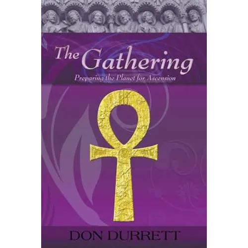 The Gathering: Preparing the Planet for Ascension