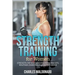 Strength Training For Women: Strength, Fat and Weight Loss Workouts, Routines, Exercises and Dieting Guide
