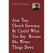 Aunt Tina, Church Secretary, Be Careful What You Say Because She Writes Things Down