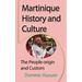 Martinique History and Culture: The People origin and Custom