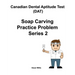 Canadian Dental Aptitude Test (DAT) Soap Carving Practice Problem Series 2