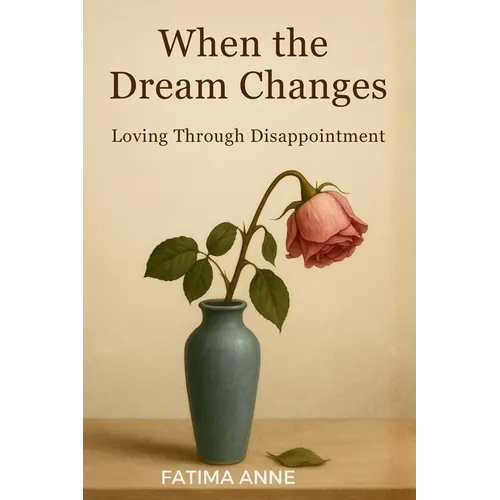 When The Dream Changes: Loving Through Disappointment