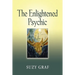The Enlightened Psychic: Unlocking the Creative Juice from Within