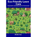 Eco-Friendly Lawn Care: Sustainable Landscaping Tips for Homeowners