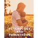 Psychology and parenthood