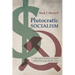 Plutocratic Socialism: The Future of Private Property and the Fate of the Middle Class