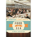 Food at Sea: Shipboard Cuisine from Ancient to Modern Times
