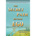 The Secret Path Beyond Ego
