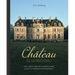 Chateau Reawakening: One Couple's Wild and Wonderful Journey to Restore a Crumbling French Masterpiece