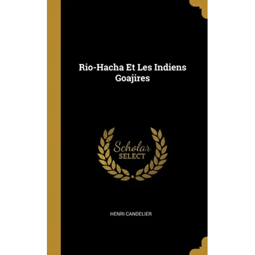 Rio-Hacha Et Les Indiens Goajires