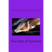 The Odes of Solomon: The Earliest Christian Hymns