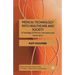 Medical Technology Into Healthcare and Society: A Sociology of Devices, Innovation and Governance