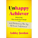 Unhappy Achiever: Rejecting the Good Girl Image and Reclaiming the Joy of Inner Fulfillment