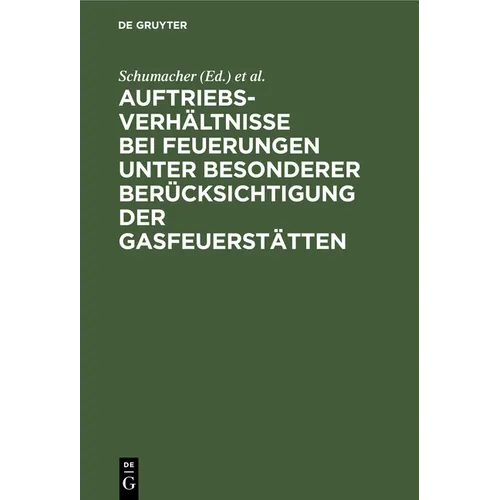 Auftriebsverhältnisse Bei Feuerungen Unter Besonderer Berücksichtigung Der Gasfeuerstätten: (Ein Beitrag Zur Lösung Der Kaminfrage)
