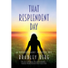 That Resplendent Day
