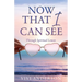 Now That I Can See: Through Spiritual Lenses