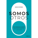 Somos Otros / We Are Others