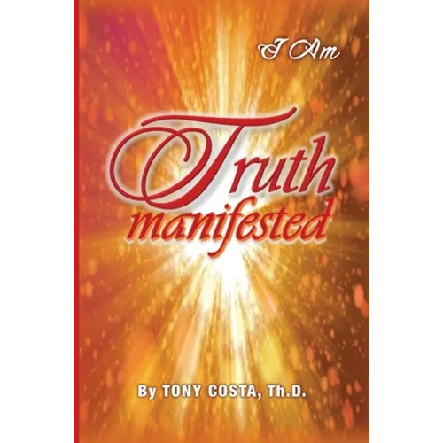 Truth Manifested: I Am