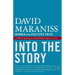 Into the Story: A Writer's Journey Through Life, Politics, Sports and Loss