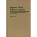 Japan's Civil Service System: Its Structure, Personnel, and Politics