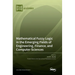 Mathematical Fuzzy Logic in the Emerging Fields of Engineering, Finance, and Computer Sciences