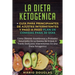 La dieta Ketogenica + Guía Para Principiantes de Ajustes intermitentes y Paso-a-Paso Plan de Comidas Para 30 Días: Como Obtener Asombrosos y Probados