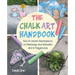 The Chalk Art Handbook: How to Create Masterpieces on Driveways and Sidewalks and in Playgrounds