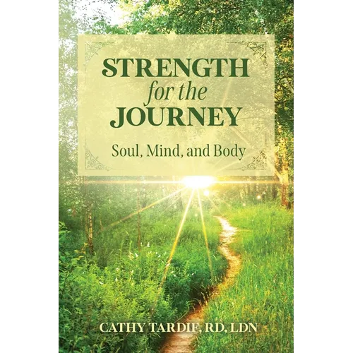 Strength for the Journey: Soul, Mind, and Body