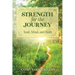 Strength for the Journey: Soul, Mind, and Body