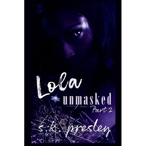 Lola Unmasked part 2