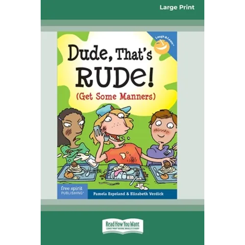 Dude, That's Rude!: (Get Some Manners) [Standard Large Print 16 Pt Edition]