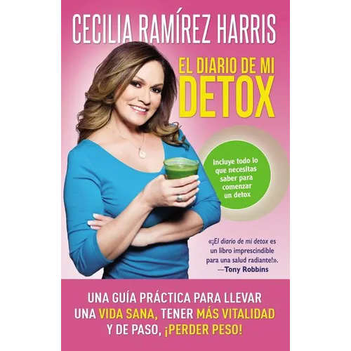 La Diario de Mi Detox: Una Gu��a Pr��ctica Para Llevar Una Vida Sana, Tener M��s Vitalidad Y de Paso, ᦙ