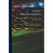 Illiac Programming; a Guide to the Preparation of Problems for Solution by the University of Illinois Digital Computer