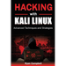 Hacking with Kali Linux: Advanced Techniques and Strategies