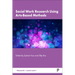 Social Work Research Using Arts-Based Methods