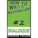 How to Write a Bestseller: Dialogue