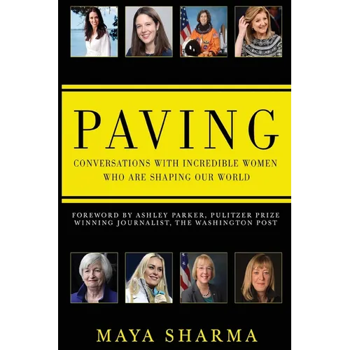 Paving - Conversations with Incredible Women Who are Shaping Our World