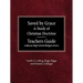 Saved by Grace A Study of Christian Doctrine Teacher's Guide Lutheran High School Religion Series