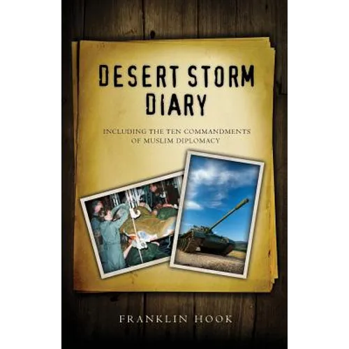 Desert Storm Diary: Including the Ten Commandments of Muslim Diplomacy