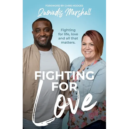 Fighting for Love: Fighting for life, love, and all that matters.