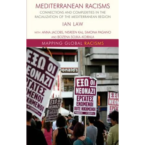 Mediterranean Racisms: Connections and Complexities in the Racialization of the Mediterranean Region