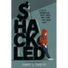 Shackled: A Tale of Wronged Kids, Rogue Judges, and a Town That Looked Away
