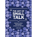The Art of Small Talk: A Workbook to Connect, Build Confidence, and Improve Your Well-Being