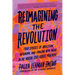 Reimagining the Revolution: Four Stories of Abolition, Autonomy, and Forging New Paths in the Modern Civil Rights Movement