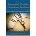The Essential Guide to Retirement Readiness: Finances, Health & Wellness, Relationships, Life Purpose