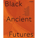 Black Ancient Futures