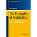 The Principles of Probability: From Formal Logic to Measure Theory to the Principle of Indifference