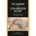 The Almanac of Latin American History: Political and Security Events from 1800 to the Present
