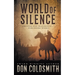 World of Silence: An Authentic Western Novel