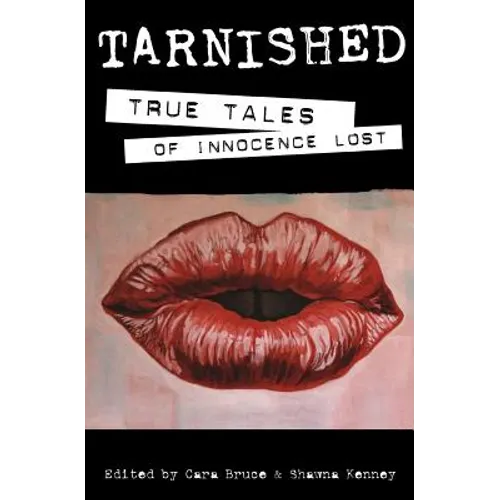 Tarnished: True Tales of Innocence Lost